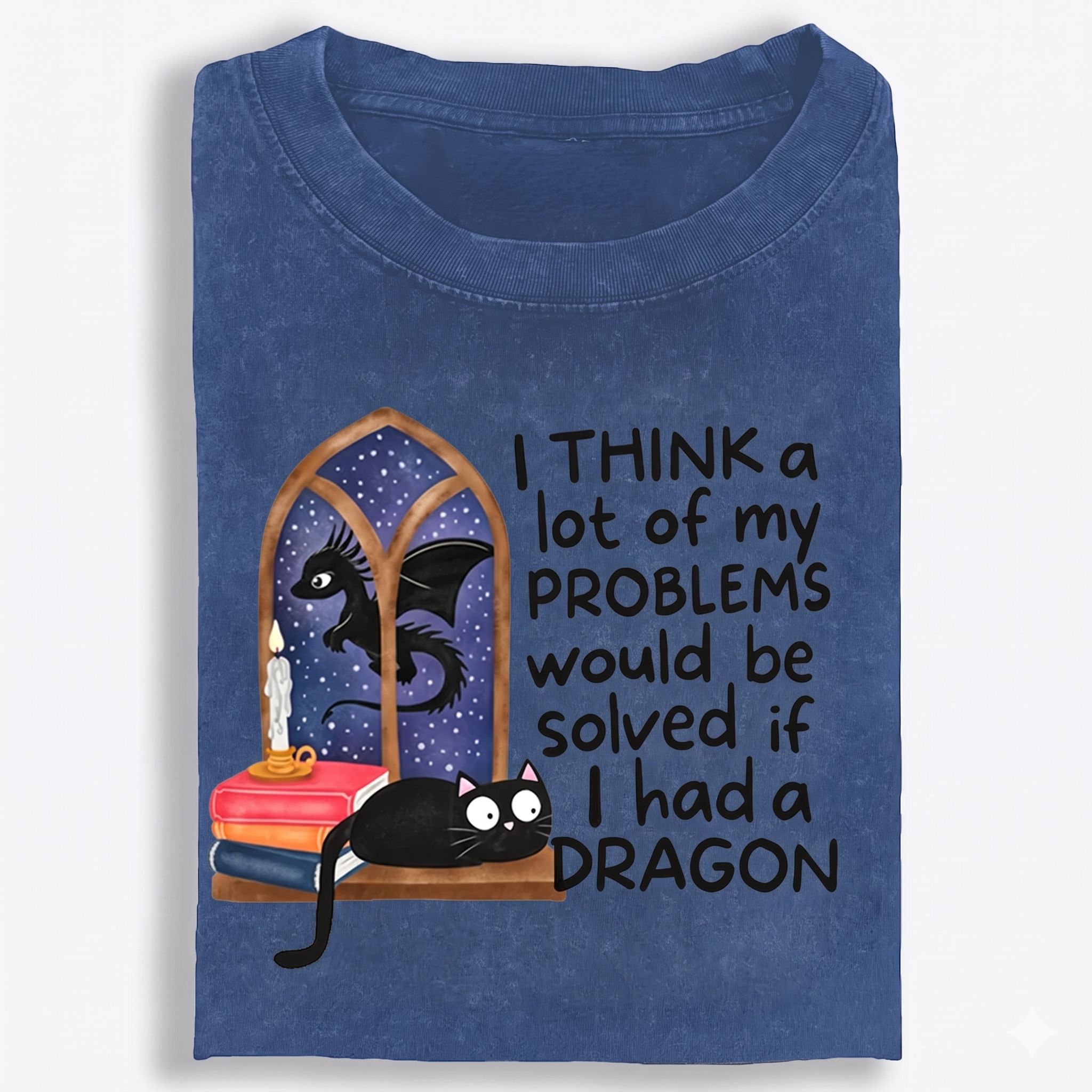 I Think A Lot Of My Problems Would Be Solved If I Had A Dragon Fantasy T-shirt | 100% Cotton | Streetwear Essential