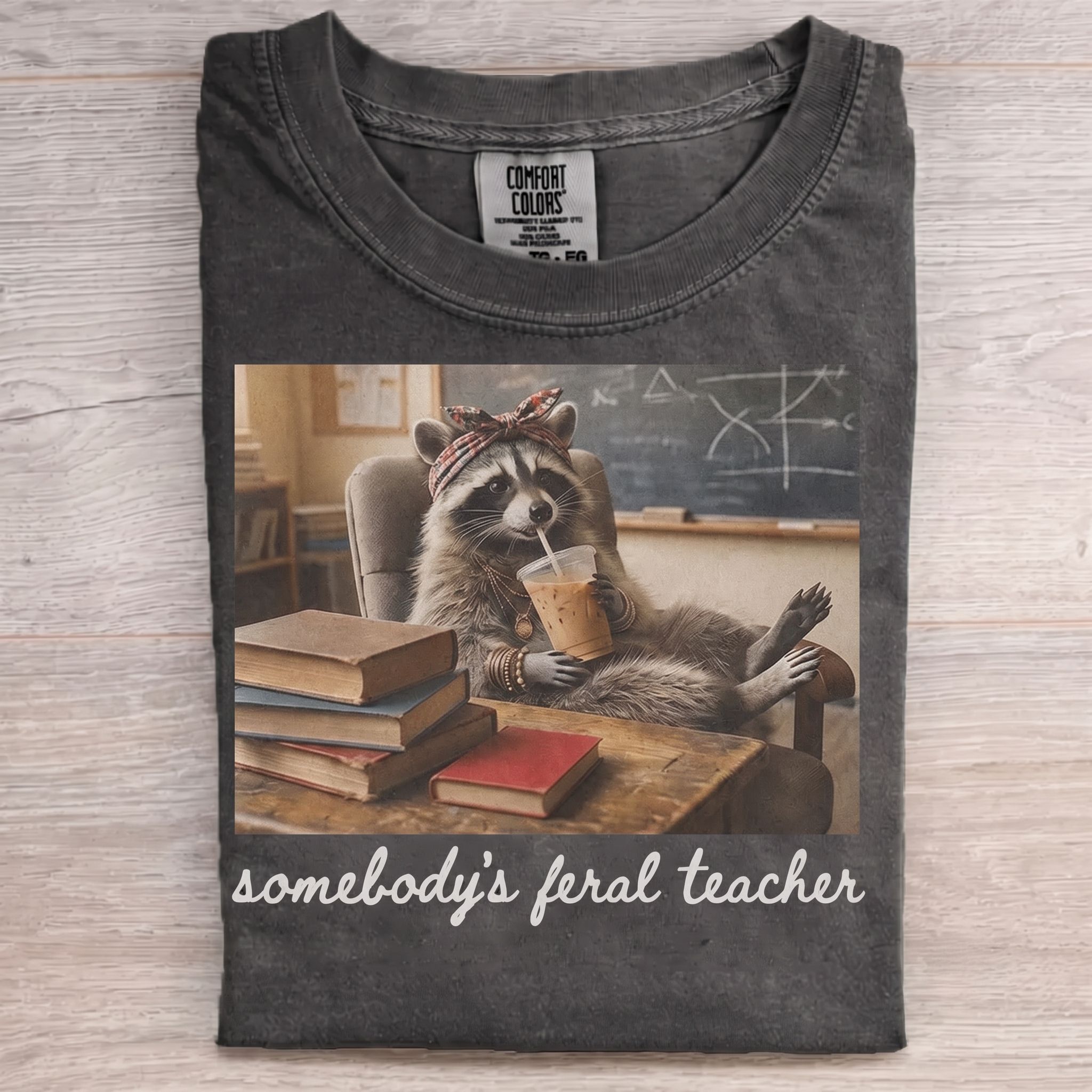 Somebody's Feral Teacher T-shirt