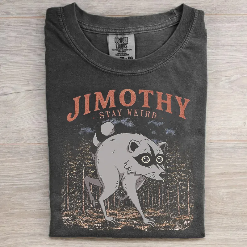 Jimothy Stay Weird T-shirt