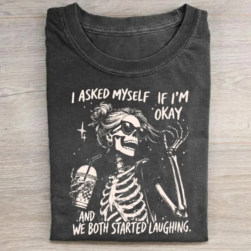 I Asked Myself If I'm Okay Skeleton T-Shirt