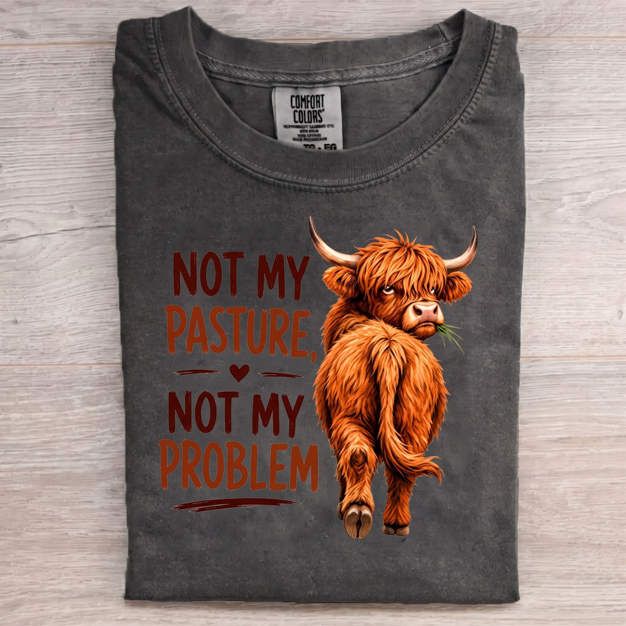 Not My Pasture Not My Problem Highland Cow T-Shirt