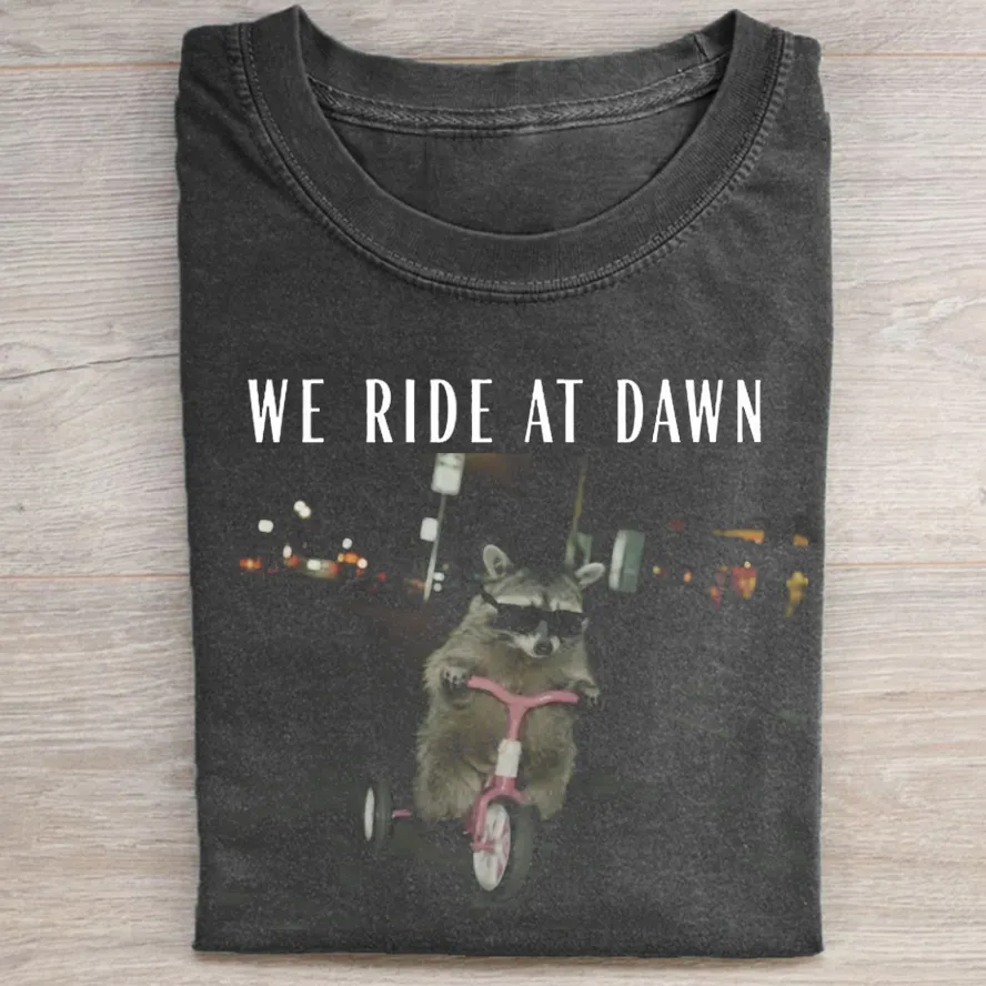 We Ride at Dawn T-shirt