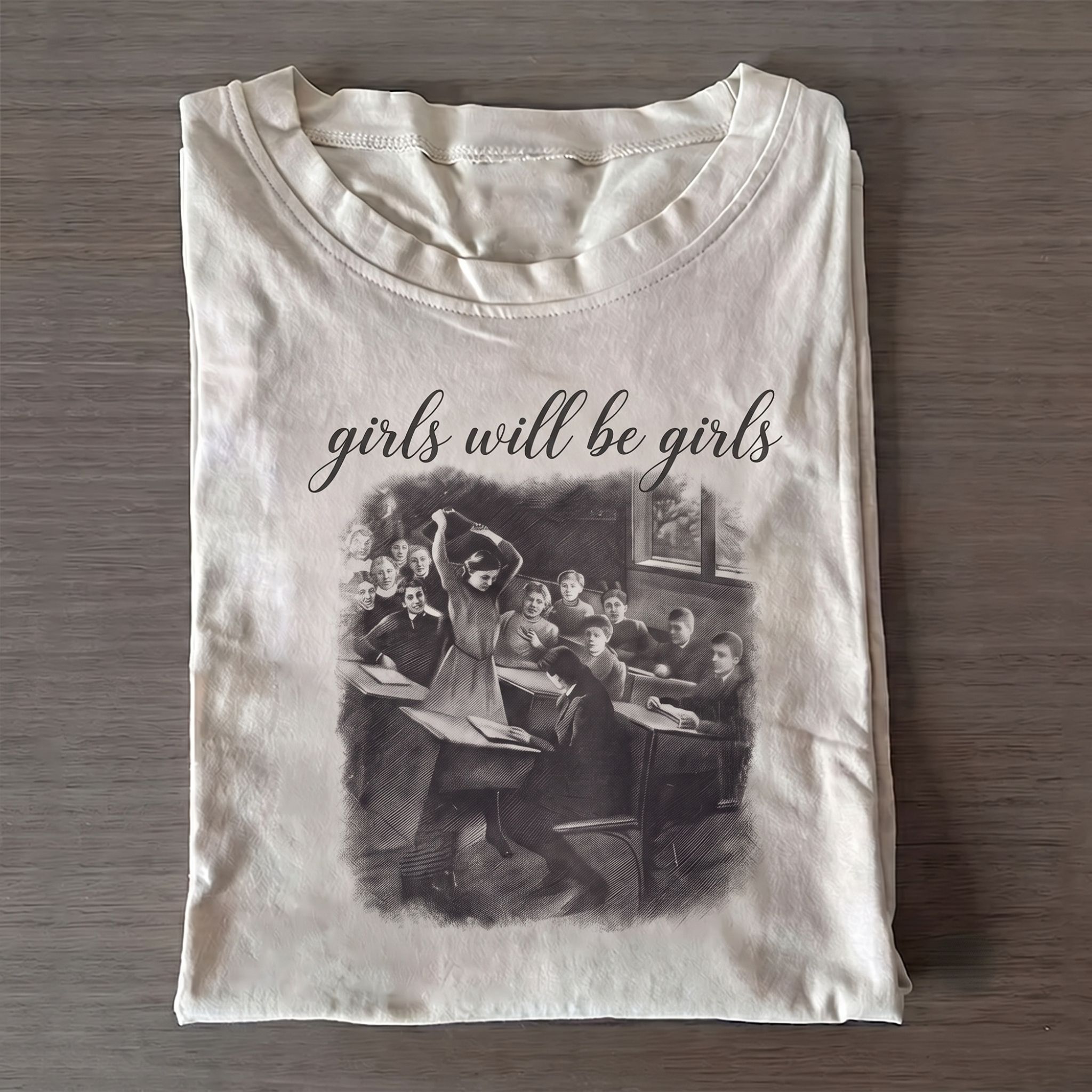 Girls Will Be Girls T-shirt