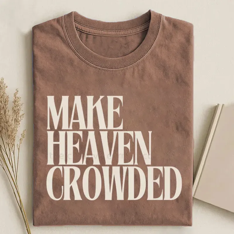Make Heaven Crowded T-shirt