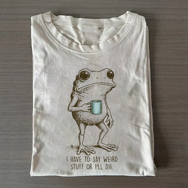 I Have to Say Weird Stuff Or I'll Die Frog Drinking Coffee T-shirt