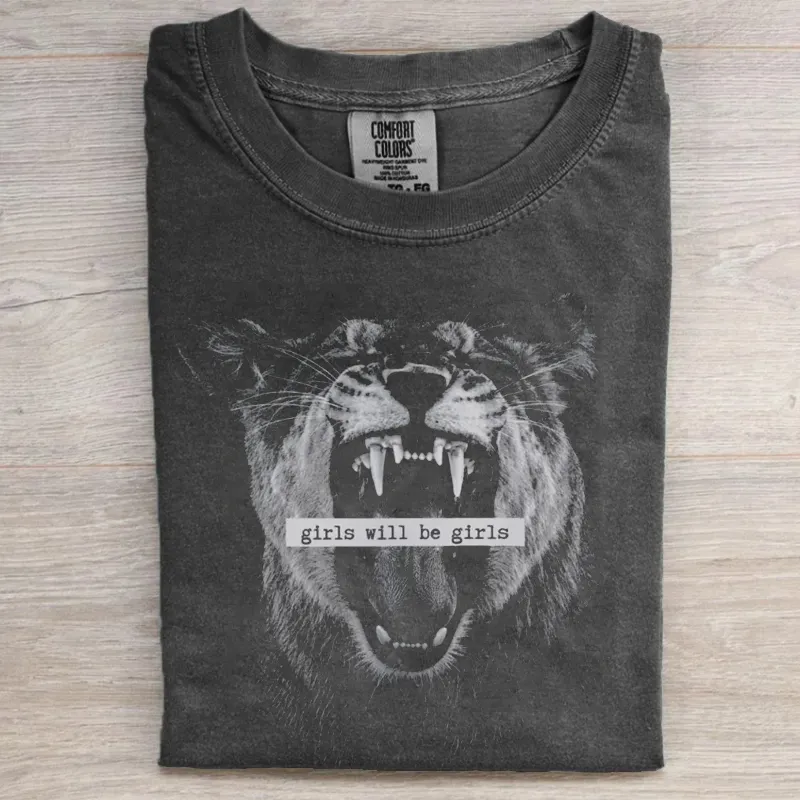 Girls Will Be Girls Shirt