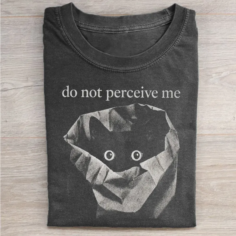 Do Not Perceive Me T-shirt