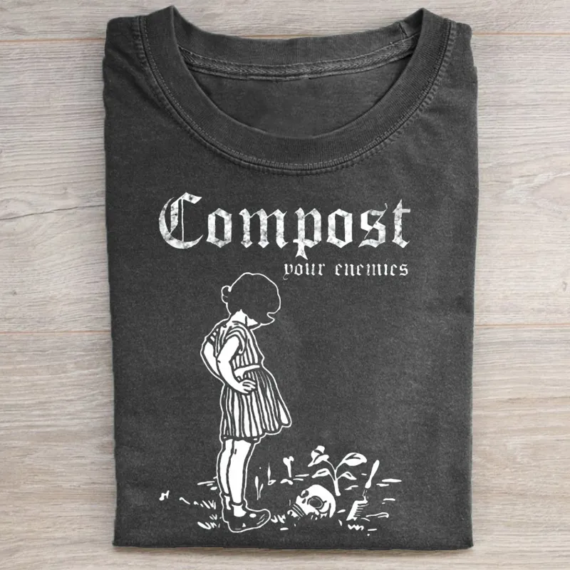 Compost Your Enemies Dark Humor T-shirt