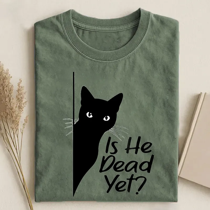 Is He Dead Yet T-shirt
