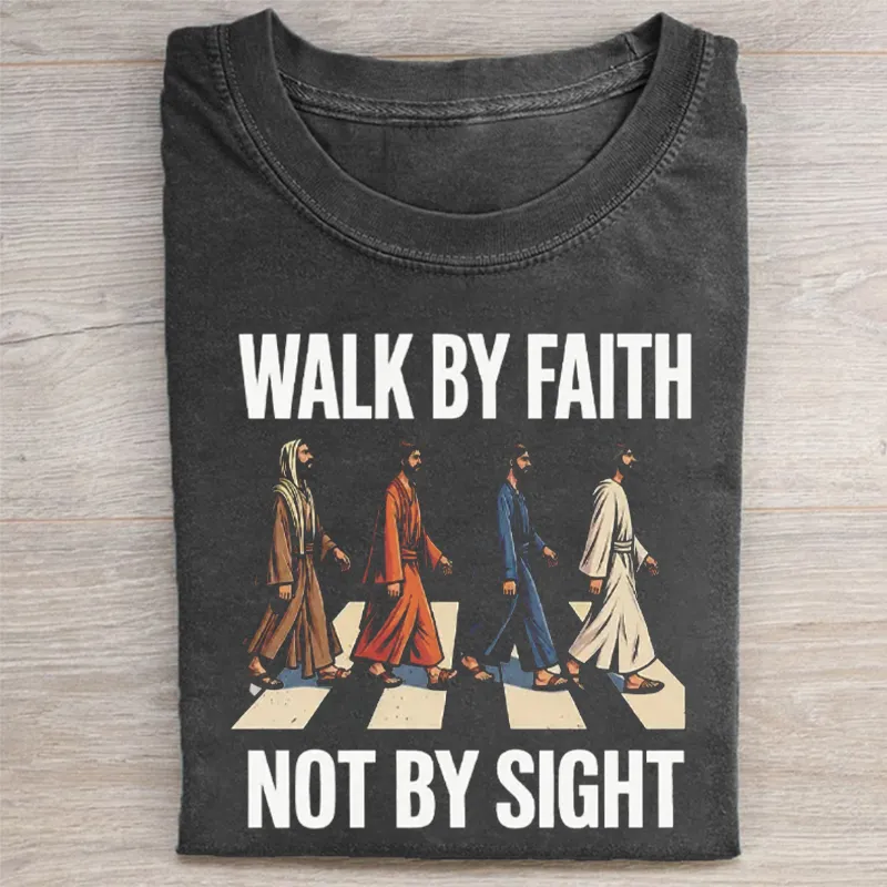 Walk By Faith Not By Sight Christian Washed T-Shirt