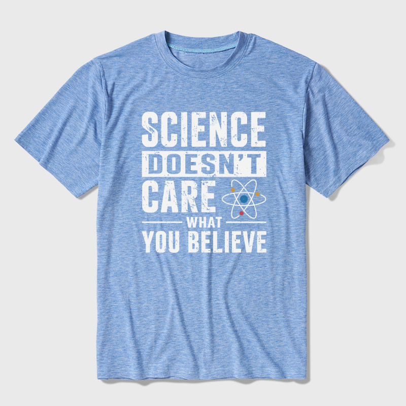 Science Doesn't Care What You Believe Ultra Soft Heather Tee