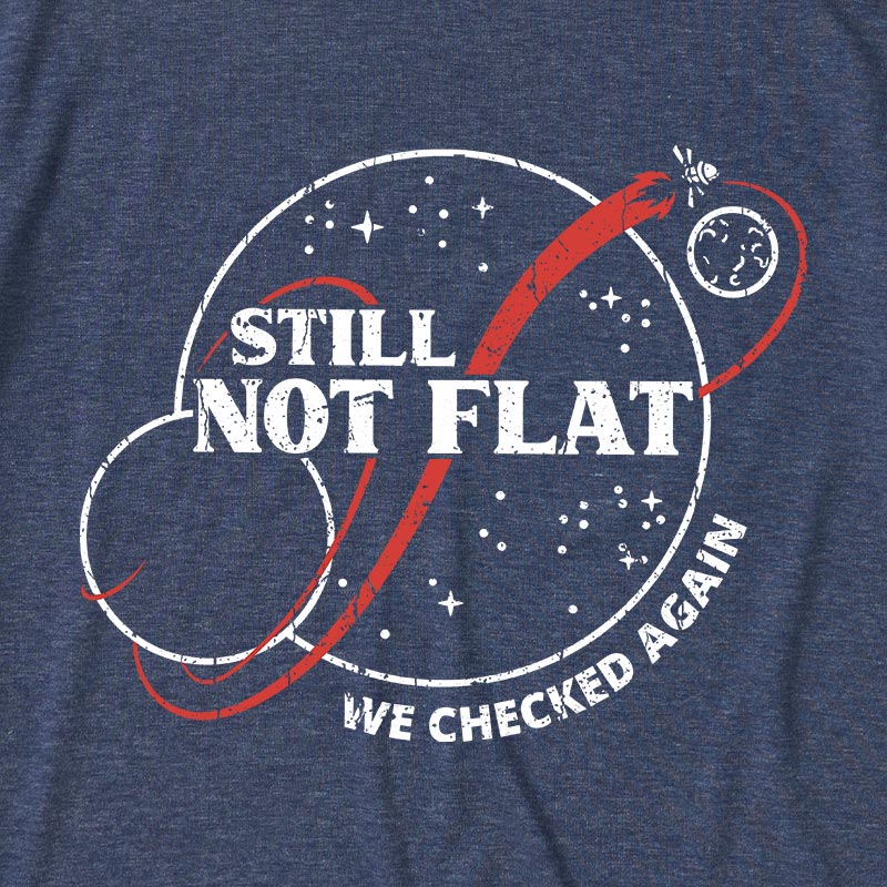 Still Not Flat Ultra Soft Heather Tee