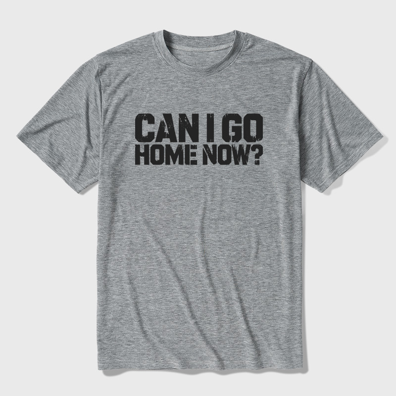 Can I Go Home Now Ultra Soft Heather Tee