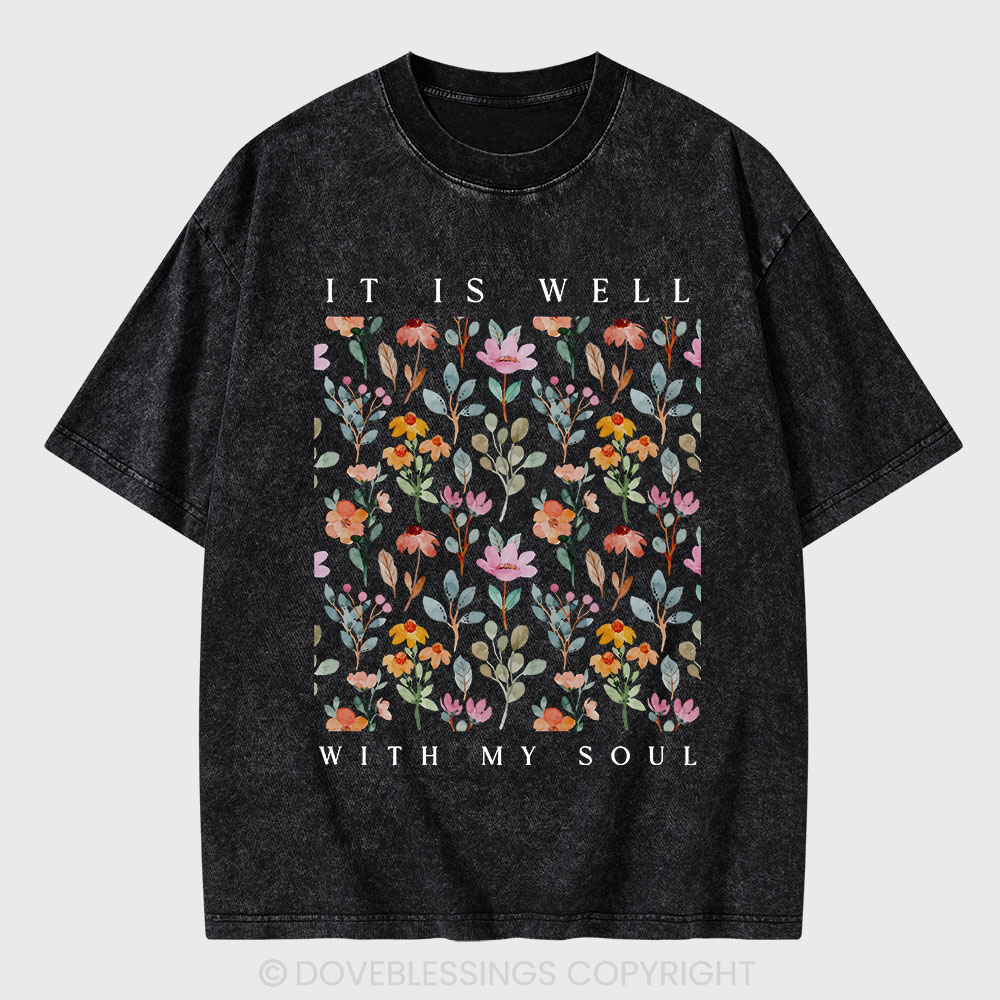 It Is Well With My Soul Christian Washed T-Shirt