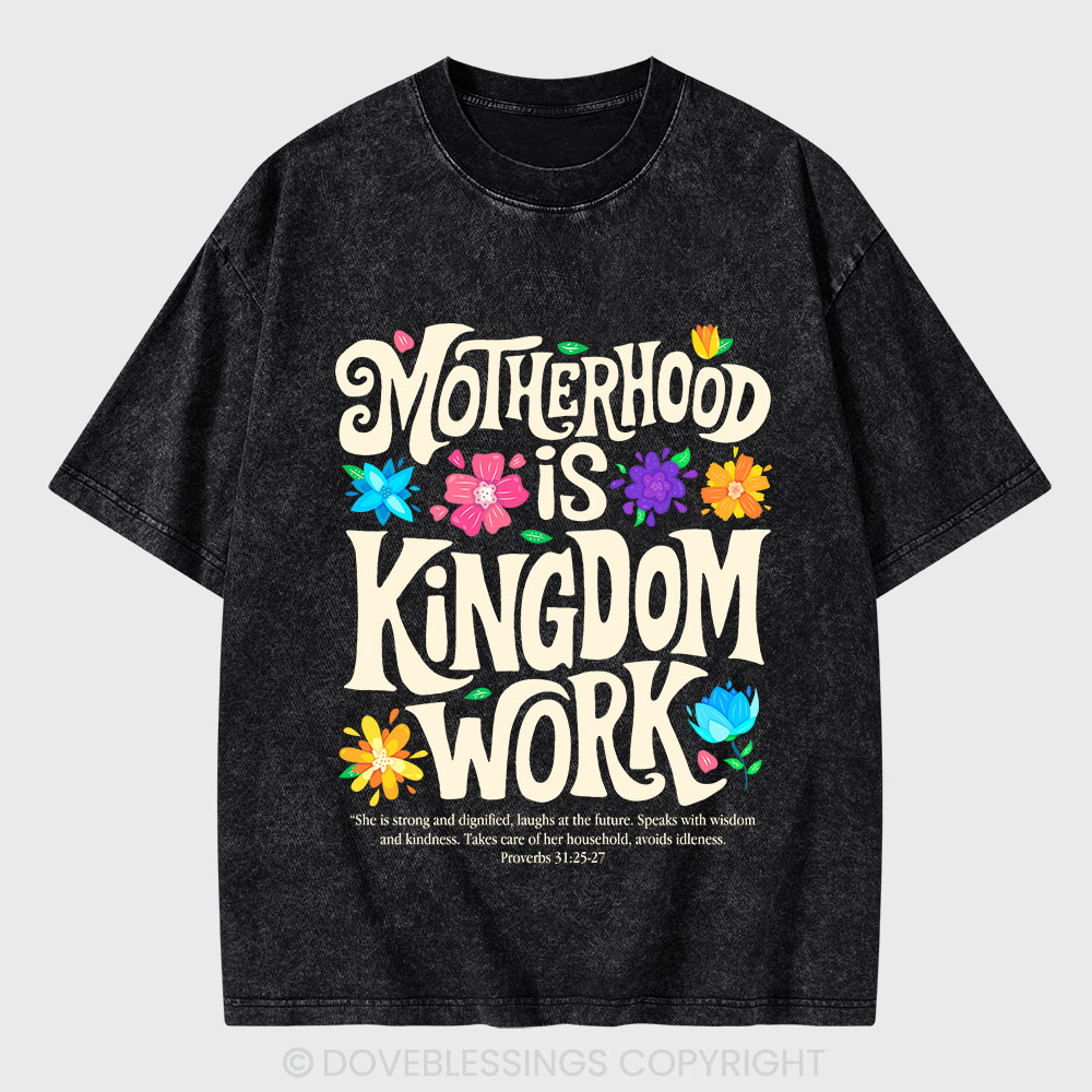 Motherhood Is Kingdom Work Christian Washed T-Shirt
