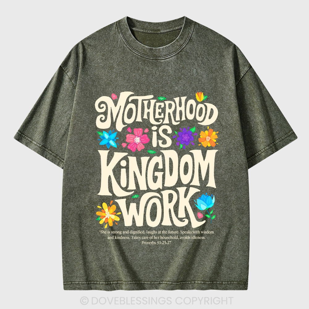 Motherhood Is Kingdom Work Christian Washed T-Shirt