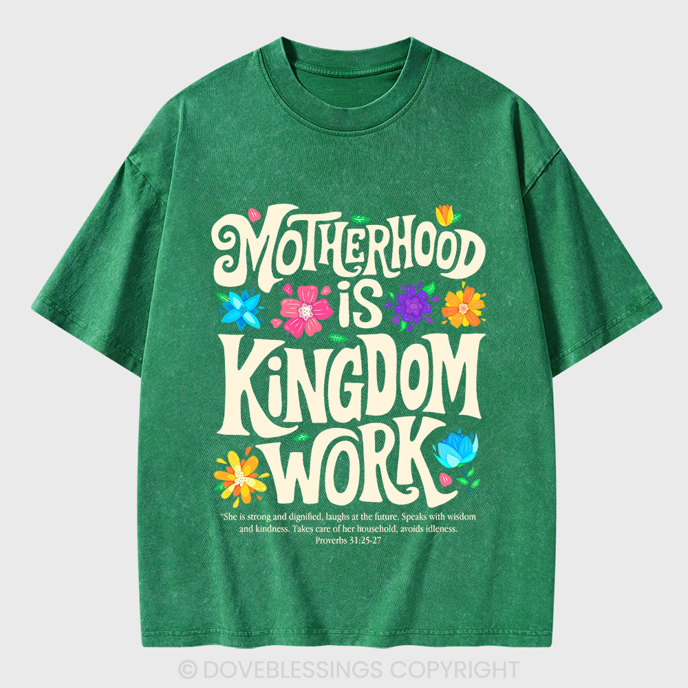 Motherhood Is Kingdom Work Christian Washed T-Shirt