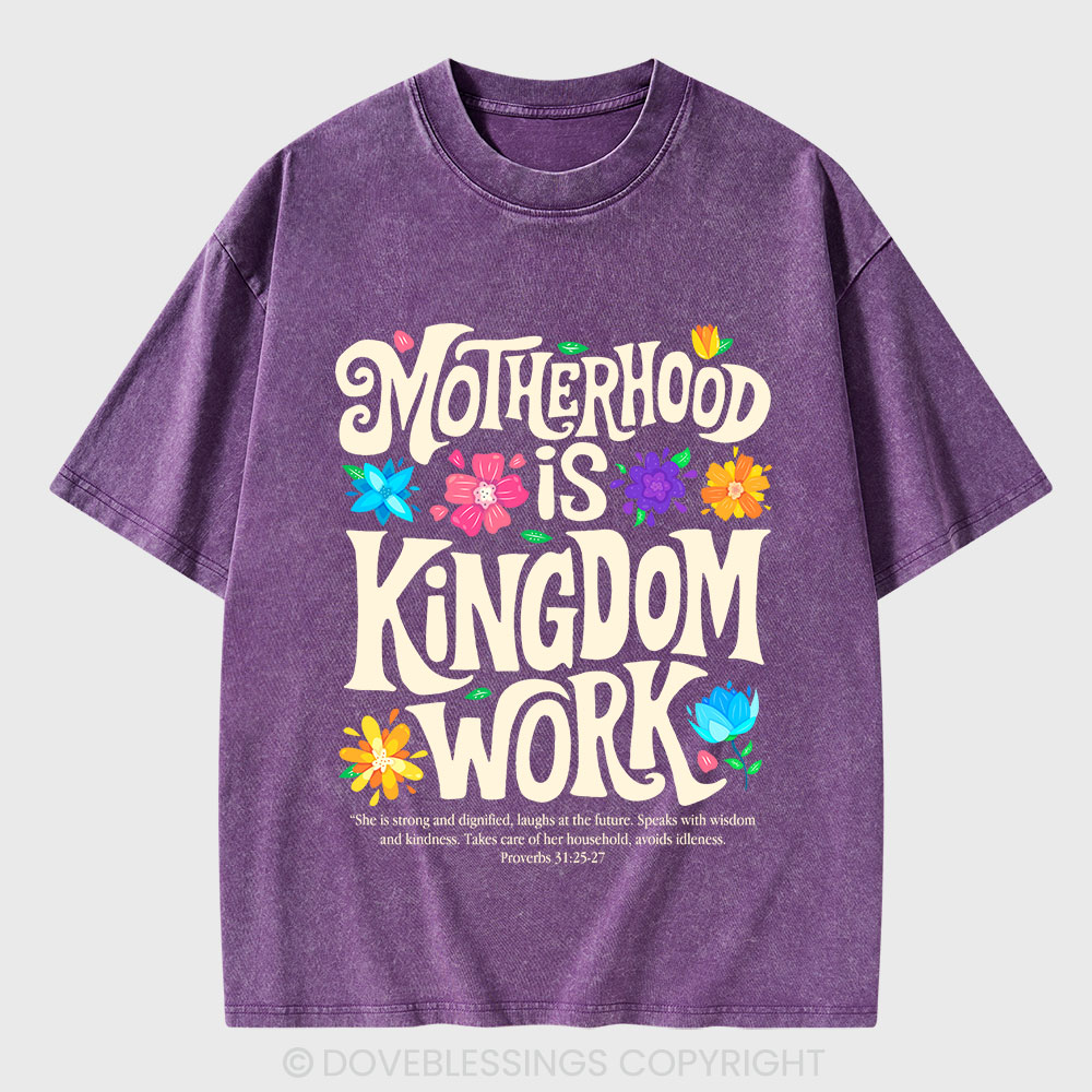 Motherhood Is Kingdom Work Christian Washed T-Shirt