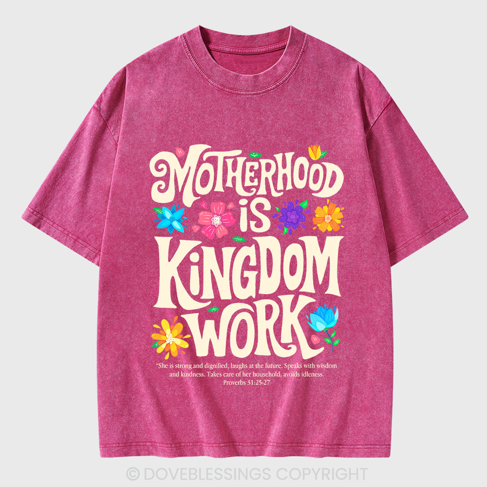 Motherhood Is Kingdom Work Christian Washed T-Shirt