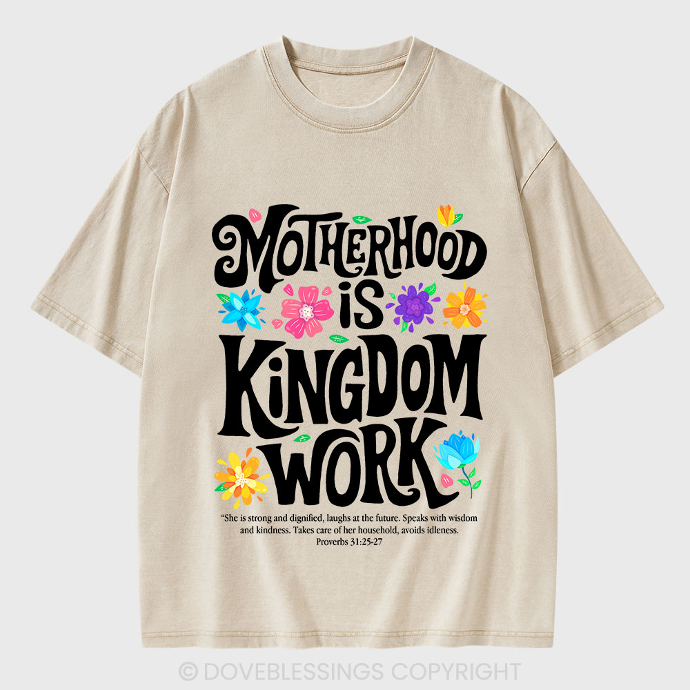 Motherhood Is Kingdom Work Christian Washed T-Shirt