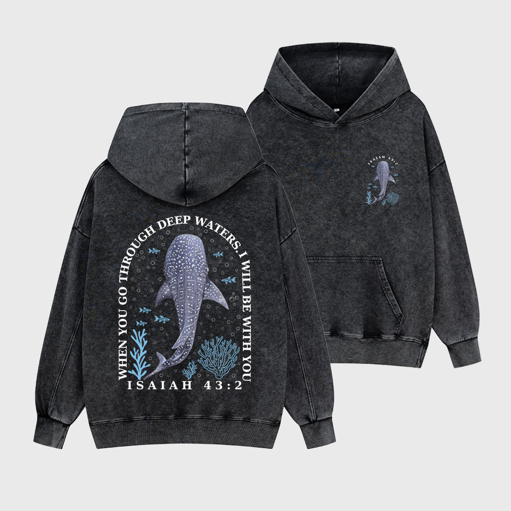 When You Go Through Deep Waters Whale Christian Washed Hoodie