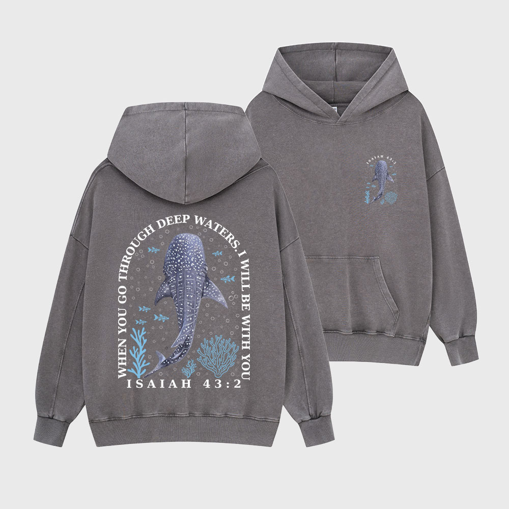 When You Go Through Deep Waters Whale Christian Washed Hoodie