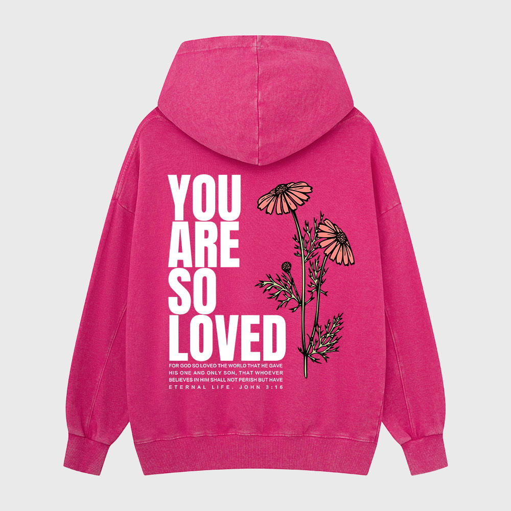 You Are So Loved Christian Washed Hoodie