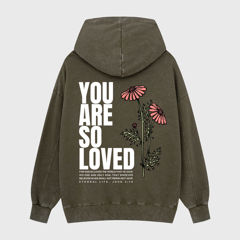 You Are So Loved Christian Washed Hoodie