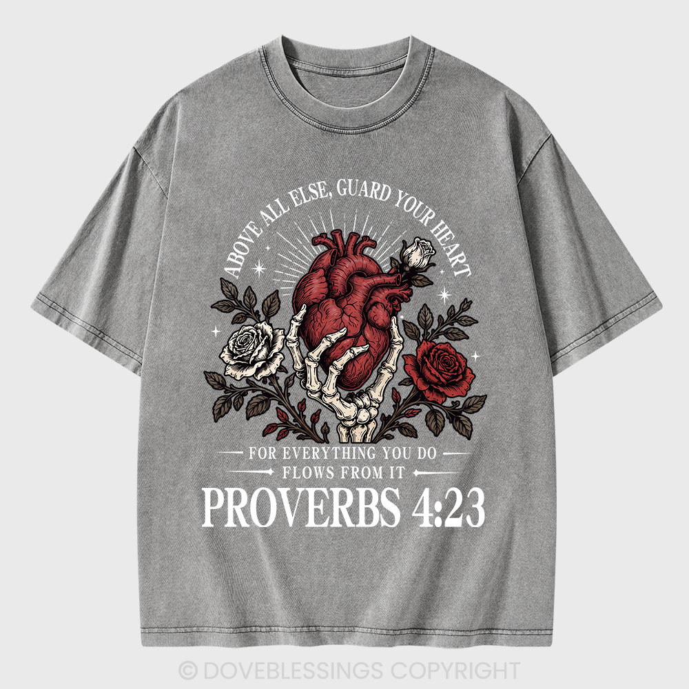 Above All Else Guard Your Heart Christian Washed T-Shirt