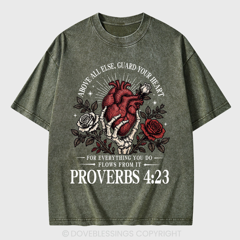 Above All Else Guard Your Heart Christian Washed T-Shirt