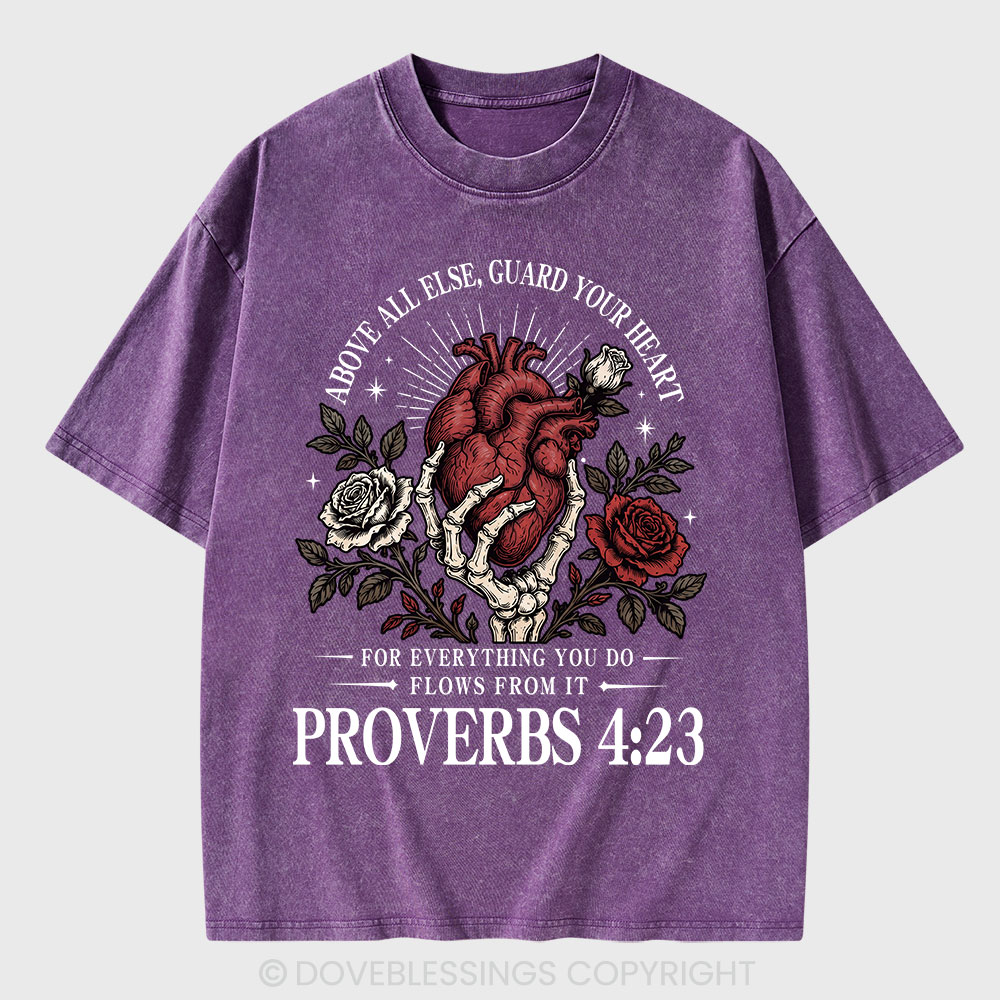Above All Else Guard Your Heart Christian Washed T-Shirt