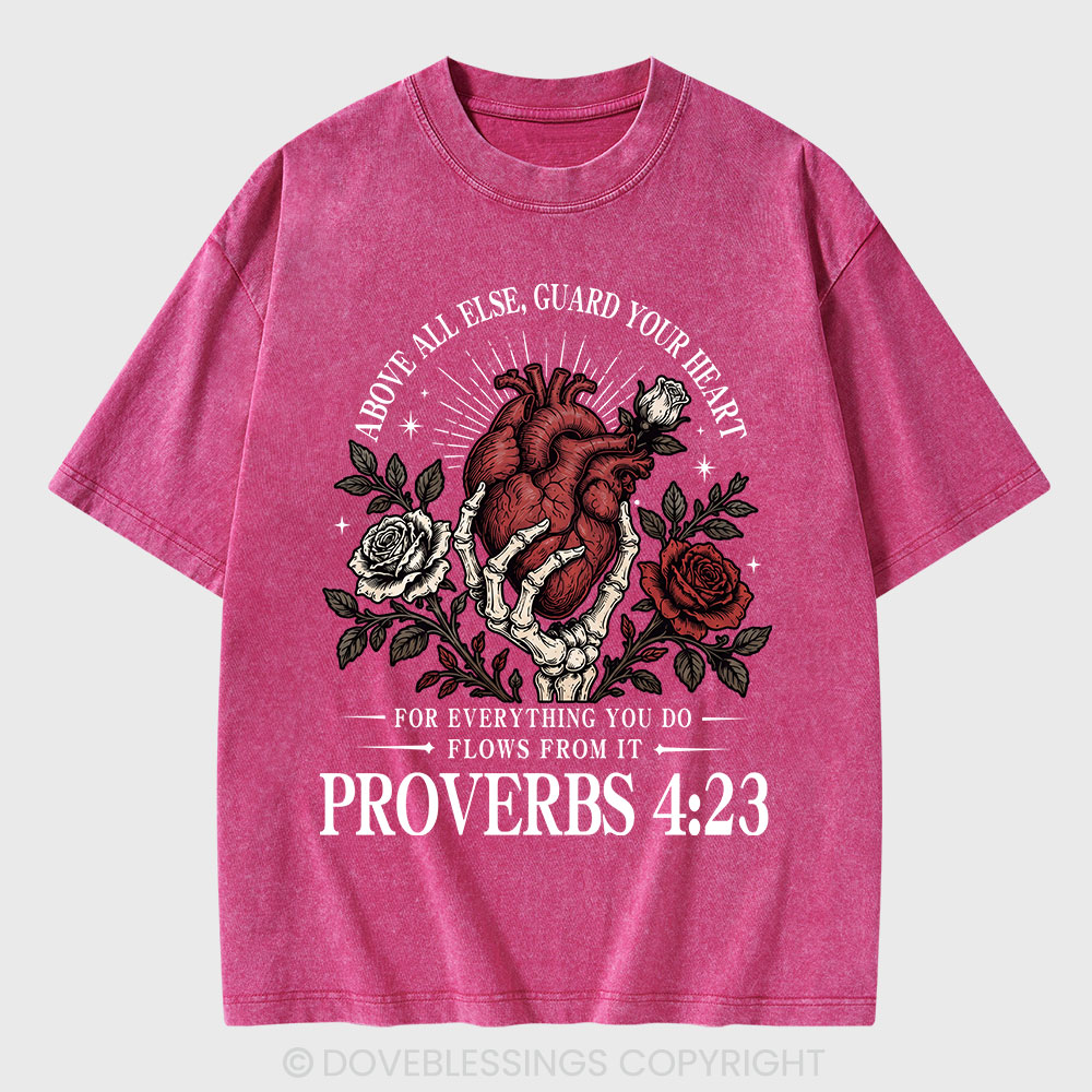 Above All Else Guard Your Heart Christian Washed T-Shirt