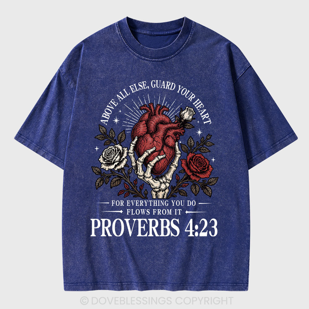 Above All Else Guard Your Heart Christian Washed T-Shirt