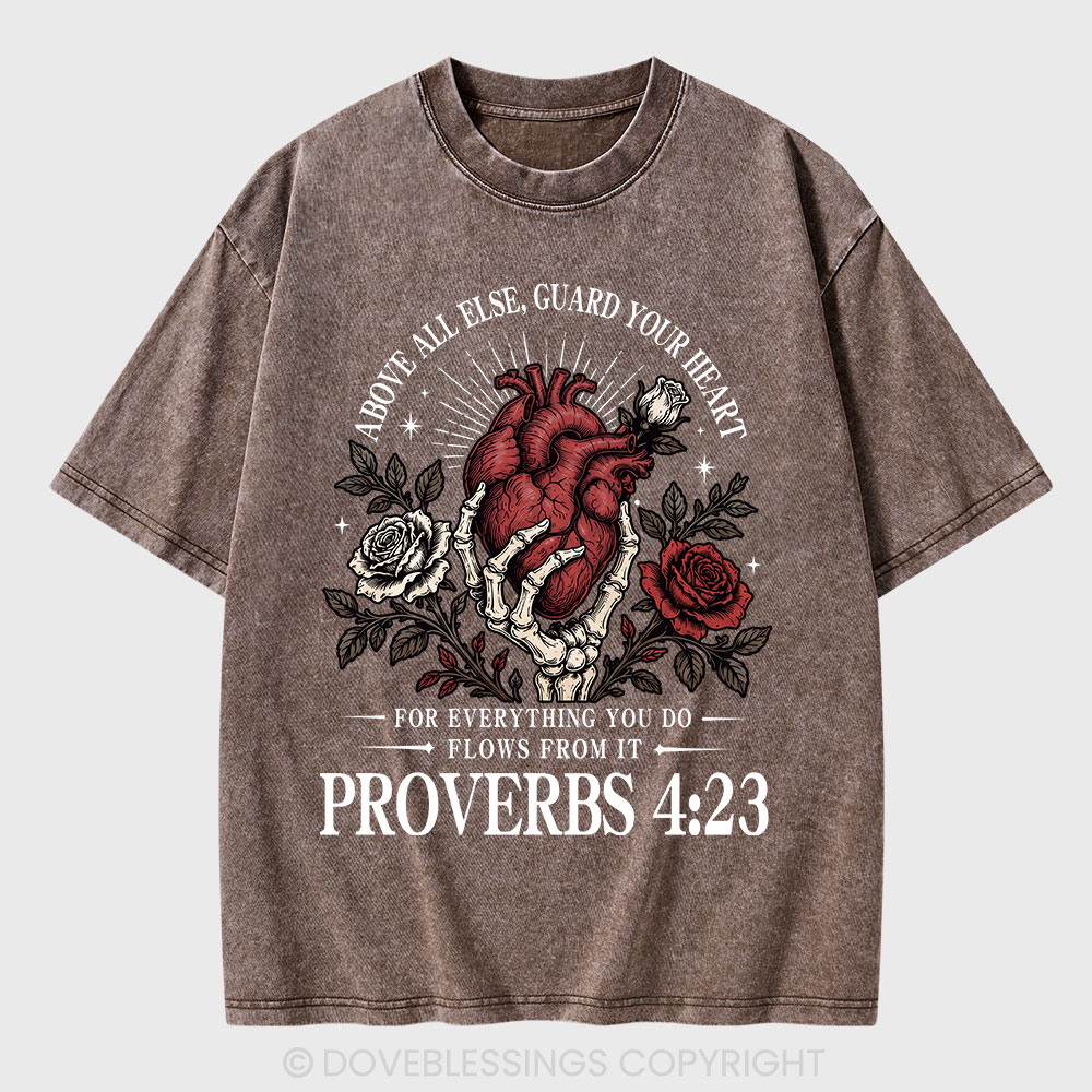 Above All Else Guard Your Heart Christian Washed T-Shirt