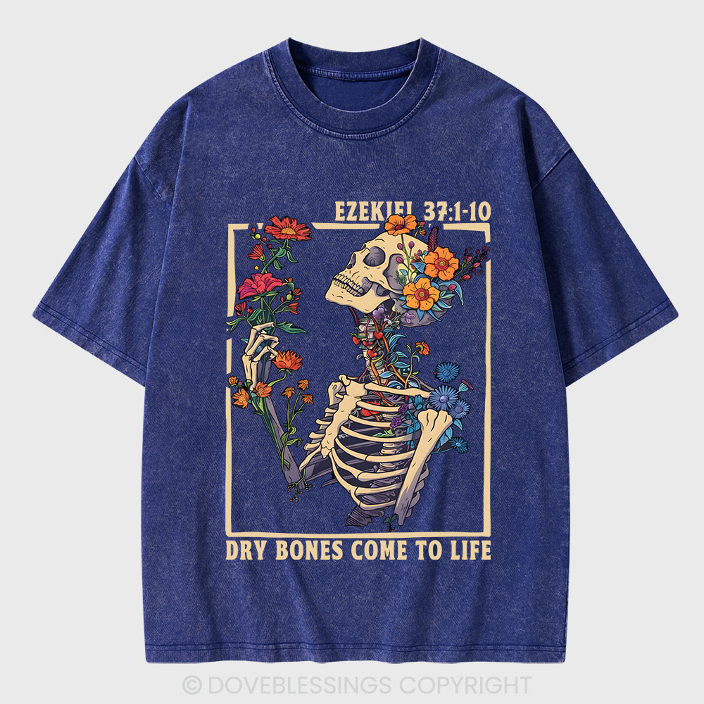 Dry Bones Come To Life Christian Washed T-Shirt