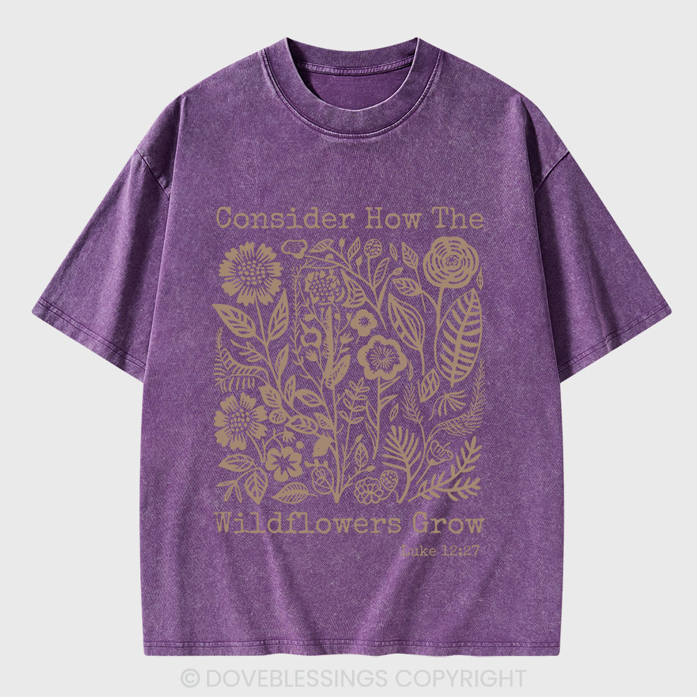 Consider How The Wildflowers Grow Christian Washed T-Shirt
