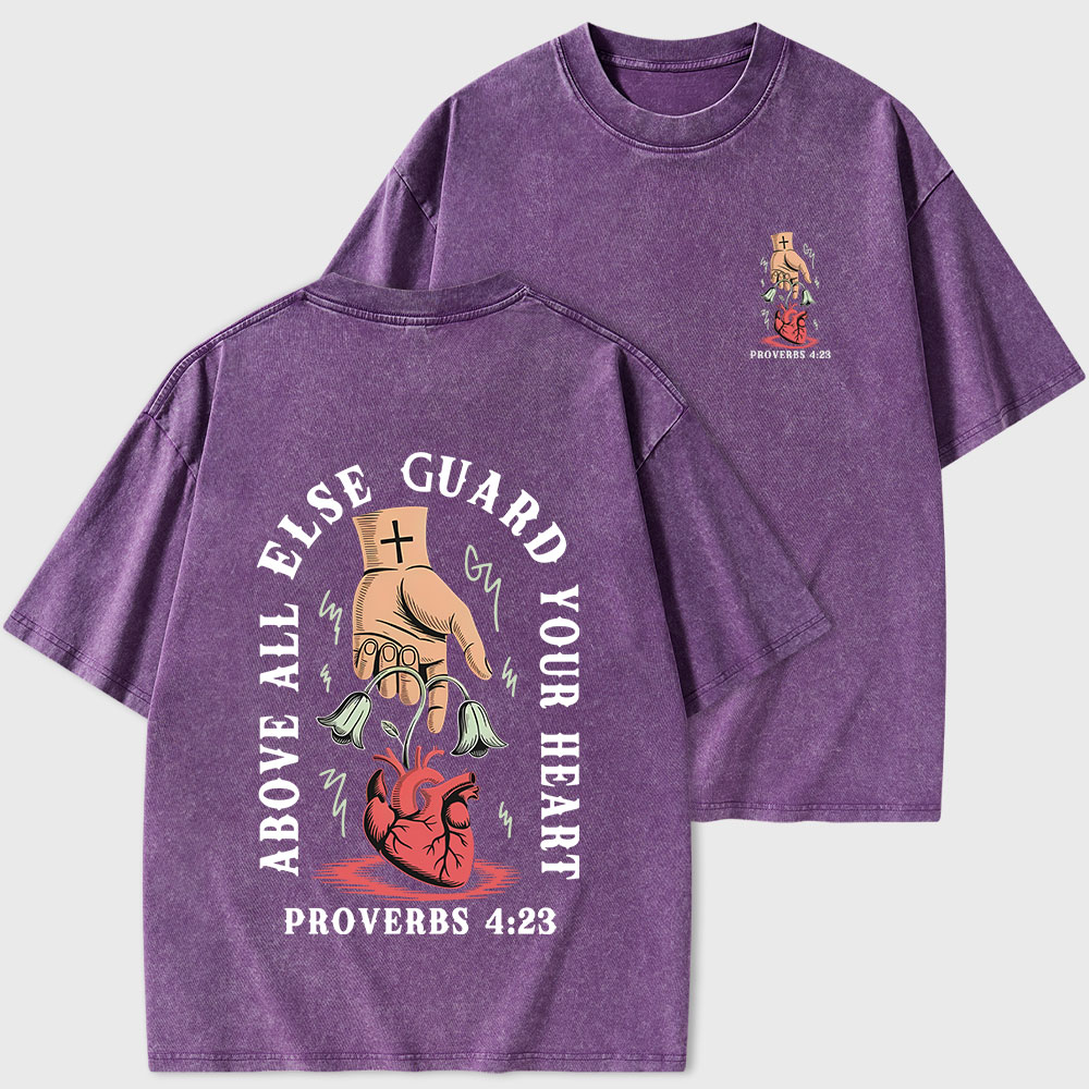 Above All Else Guard Your Heart Christian Washed T-Shirt