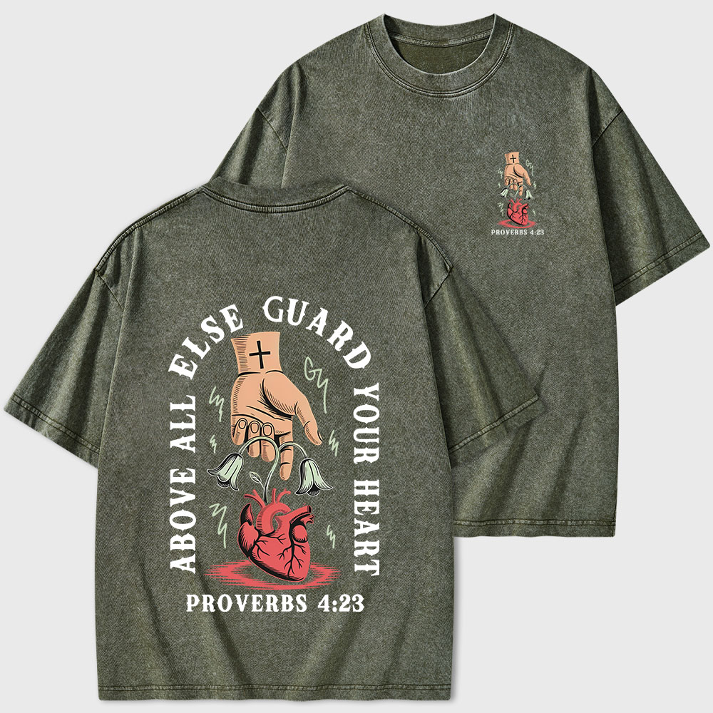 Above All Else Guard Your Heart Christian Washed T-Shirt