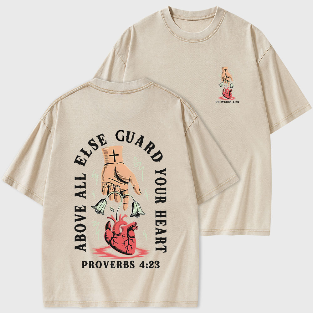 Above All Else Guard Your Heart Christian Washed T-Shirt