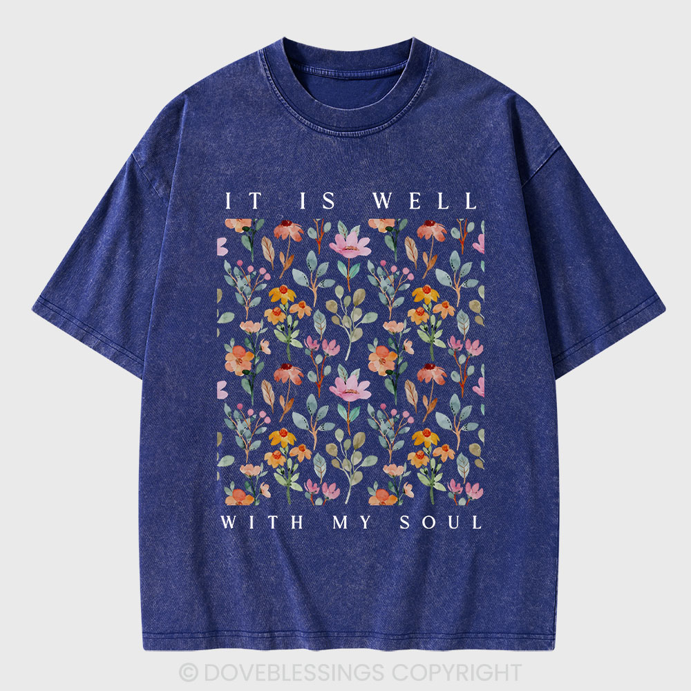It Is Well With My Soul Christian Washed T-Shirt