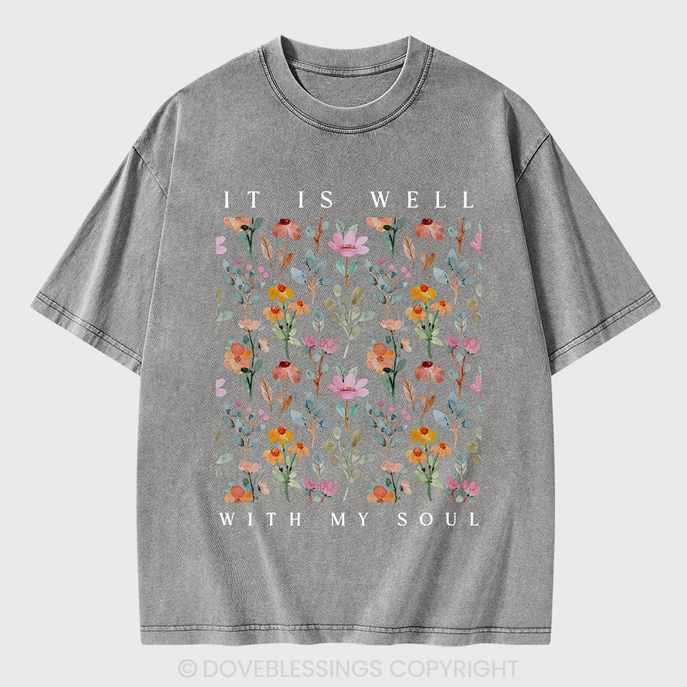 It Is Well With My Soul Christian Washed T-Shirt