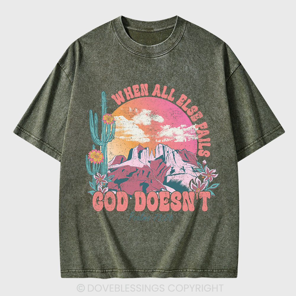 When All Else Fails God Doesn't Christian Washed T-Shirt