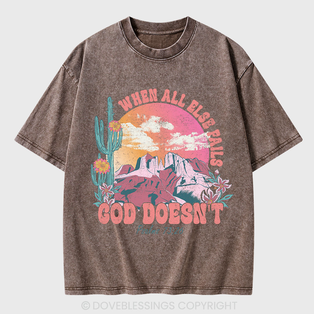 When All Else Fails God Doesn't Christian Washed T-Shirt