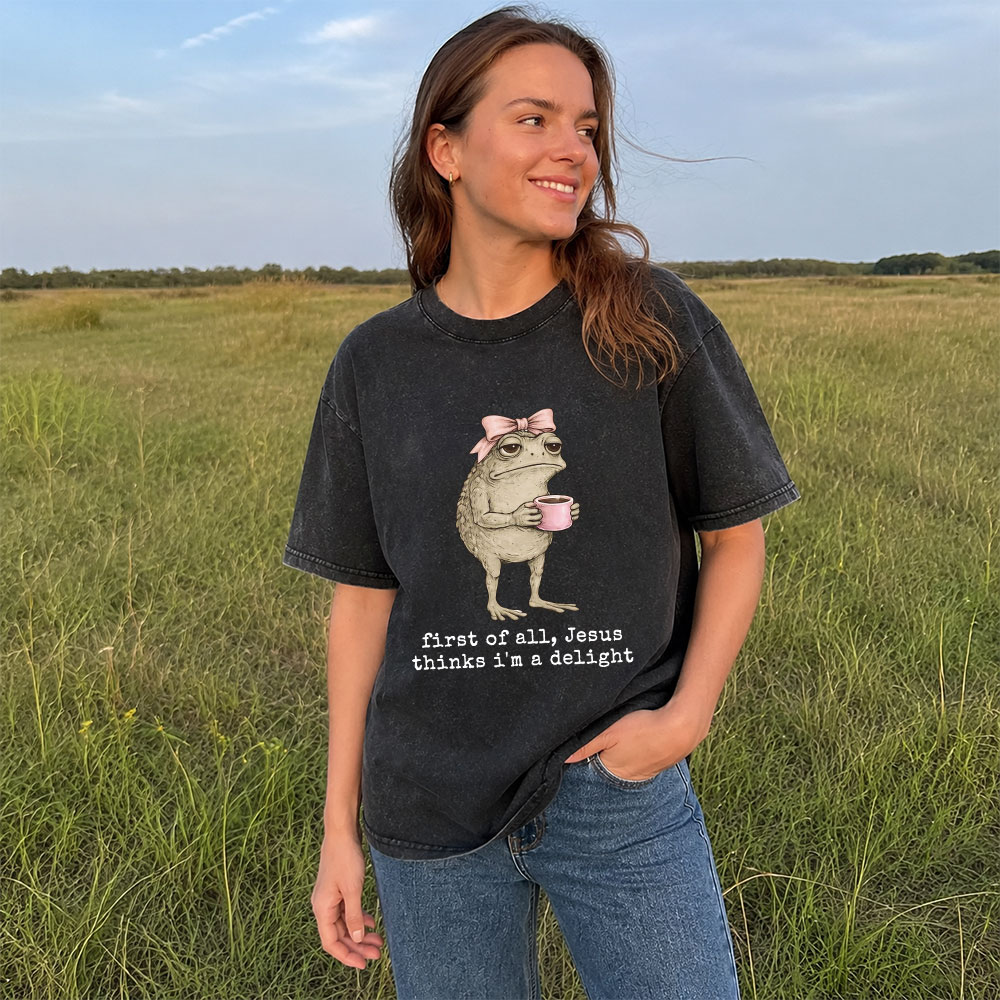 First Of All Jesus Thinks I'm A Delight Christian Washed T-Shirt