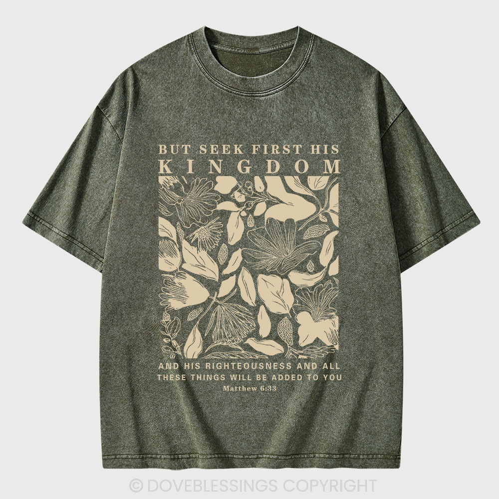 But Seek First His Kingdom Christian Washed T-Shirt