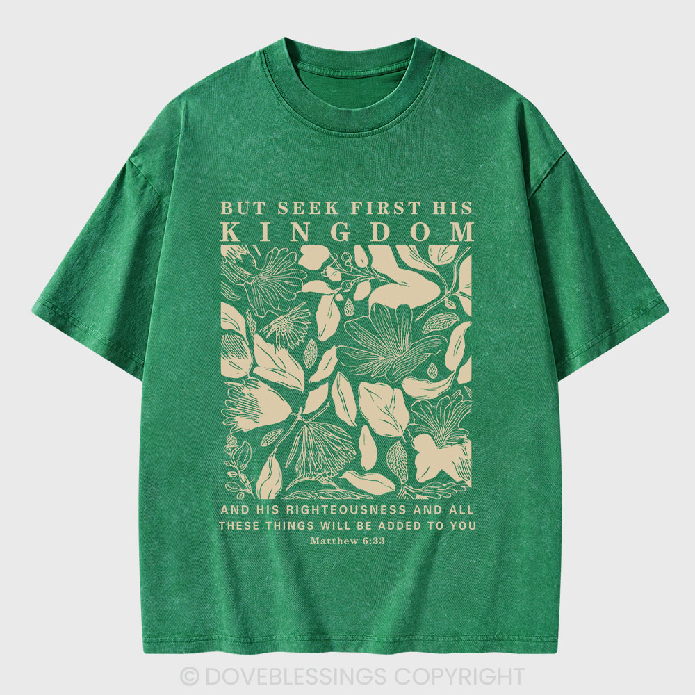 But Seek First His Kingdom Christian Washed T-Shirt
