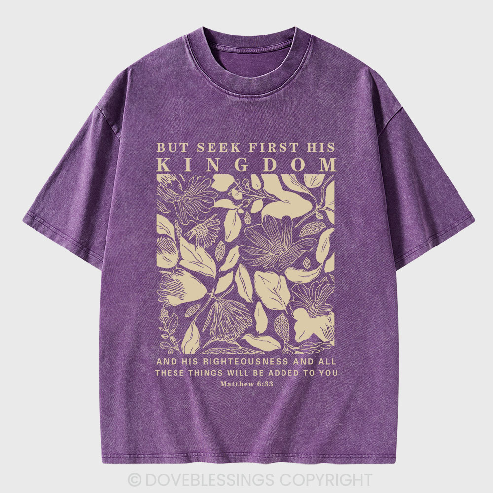 But Seek First His Kingdom Christian Washed T-Shirt