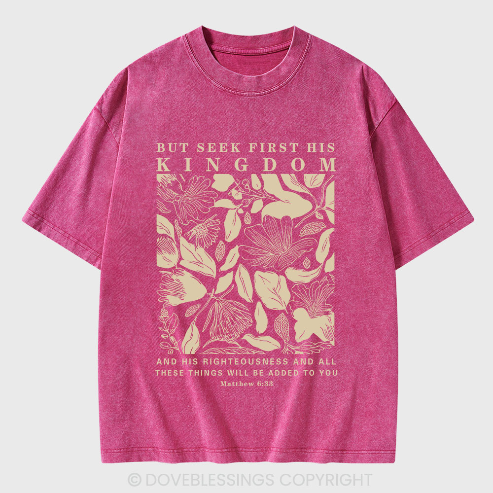 But Seek First His Kingdom Christian Washed T-Shirt