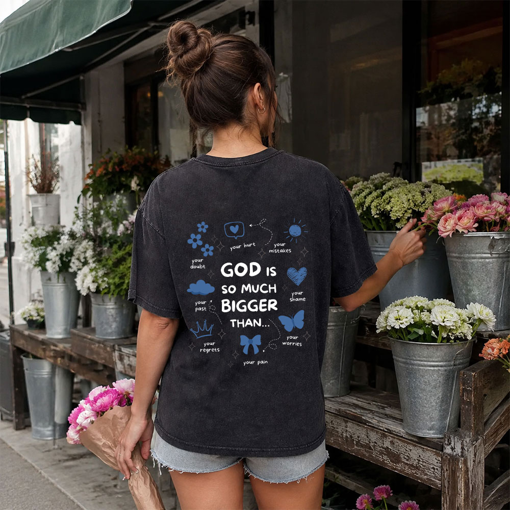 God Is So Much Bigger Than Your Regrets Christian Washed T-Shirt