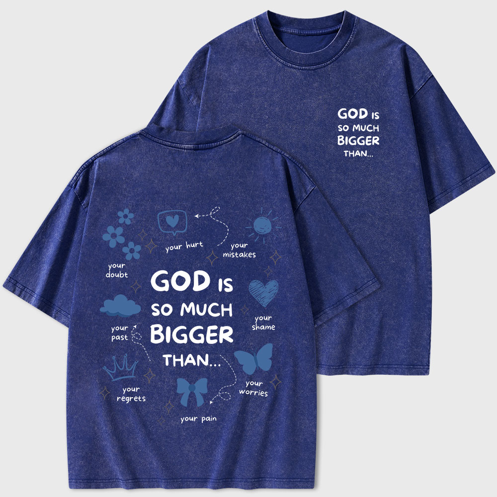 God Is So Much Bigger Than Your Regrets Christian Washed T-Shirt